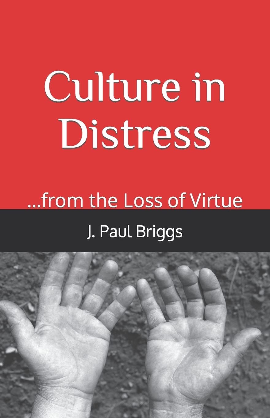 Culture in Distress: ...from the Loss of Virtue Philosophy