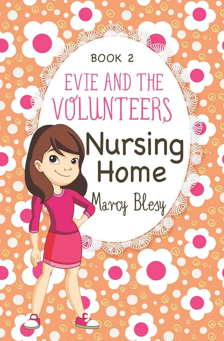 Evie and the Volunteers: Nursing Home, Book 2 Non-fiction