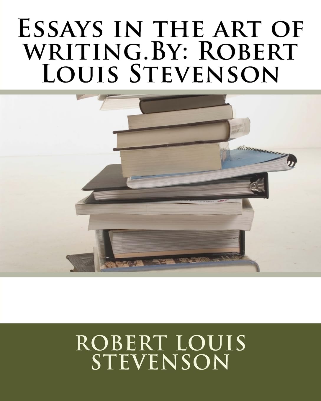 Essays in the art of writing.By: Robert Louis Stevenson Contemporary literature