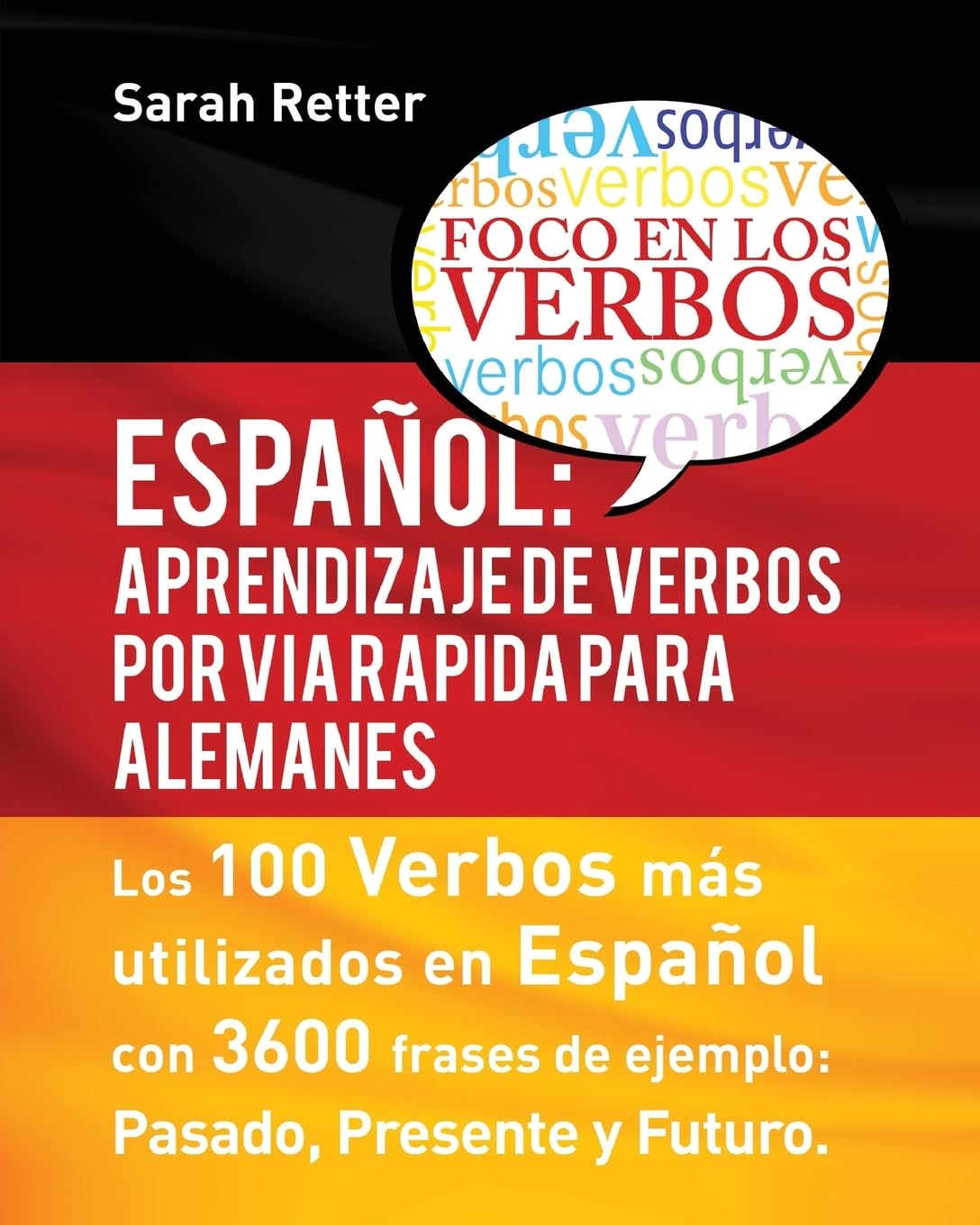 Espaniol: Aprendizaje de Verbos por Via Rapida para Alemanes: Los 100 verbos más usados en español con 3600 frases de ejemplo: Pasado. Presente. Futuro (ESPAÑOL PARA ALEMANES, Band 4) Foreign Languages ​​& Dictionaries