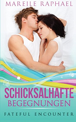Schicksalhafte Begegnungen: Fateful encounter (Schicksals-Trilogie, Band 1) Contemporary literature