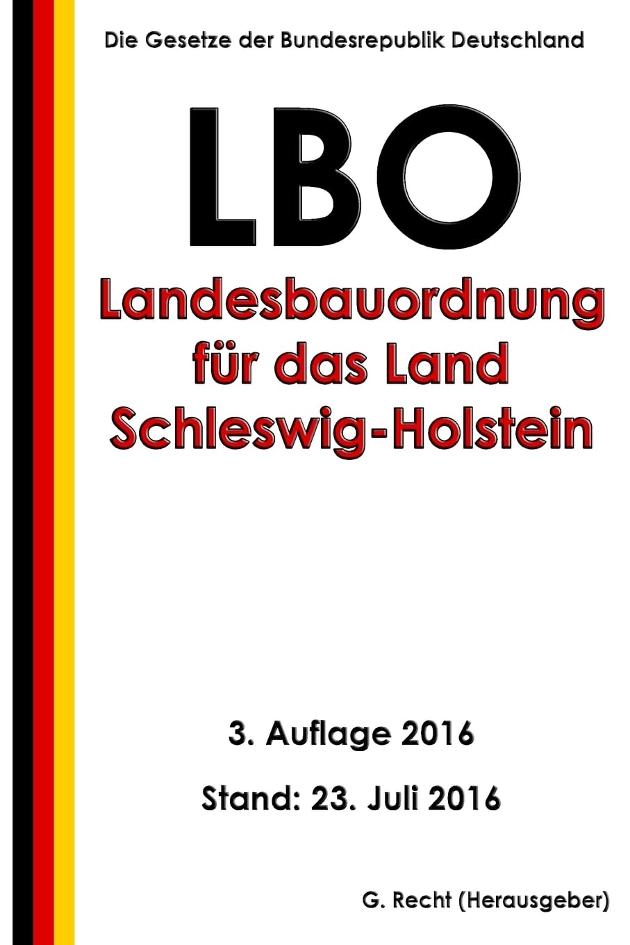 Landesbauordnung für das Land Schleswig-Holstein (LBO), 3. Auflage 2016 Law