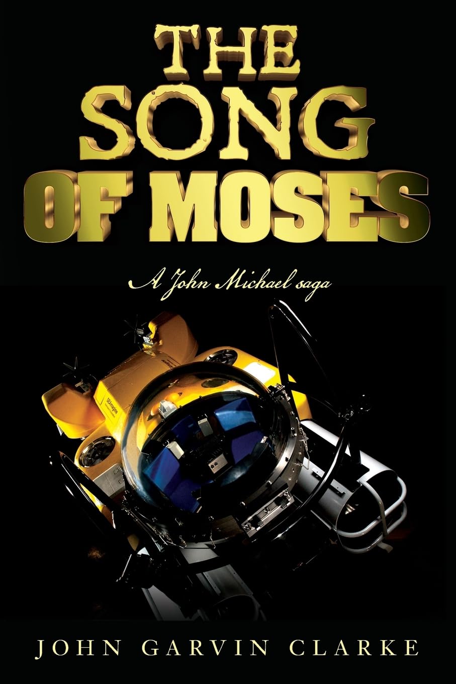 The Song of Moses: A John Michael saga book