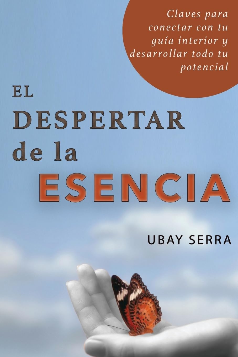El despertar de la Esencia: Claves para conectar con tu guía interior y desarrollar todo tu potencial Lifestyle