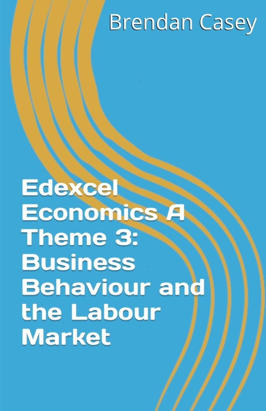 Edexcel Economics A Theme 3: Business Behaviour and the Labour Market Business, Finance & Career