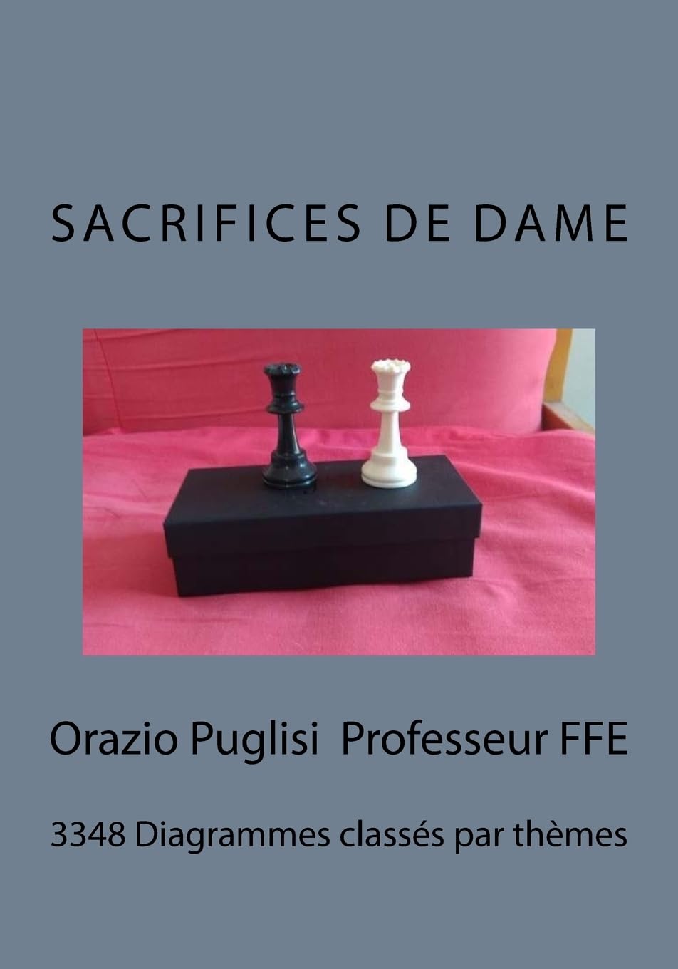 Sacrifices de Dames: 3348 Diagrammes classés par théme book