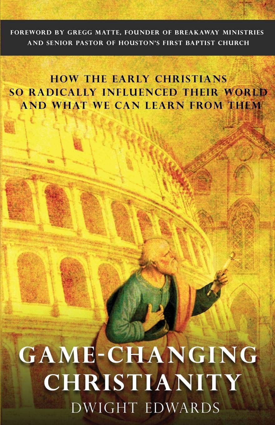 Game-Changing Christianity: How the early Christians so radically influenced their world and what we can learn from them Social Sciences