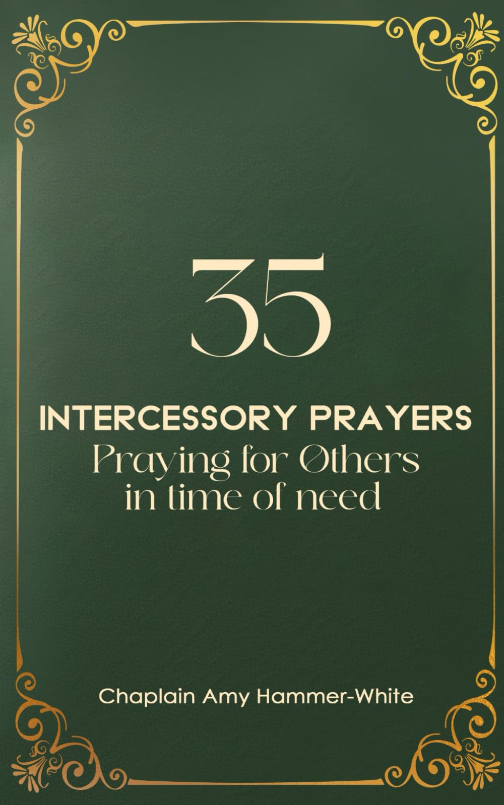 35 INTERCESSORY PRAYERS: Praying for Others In Time of Need Religion & Esotericism