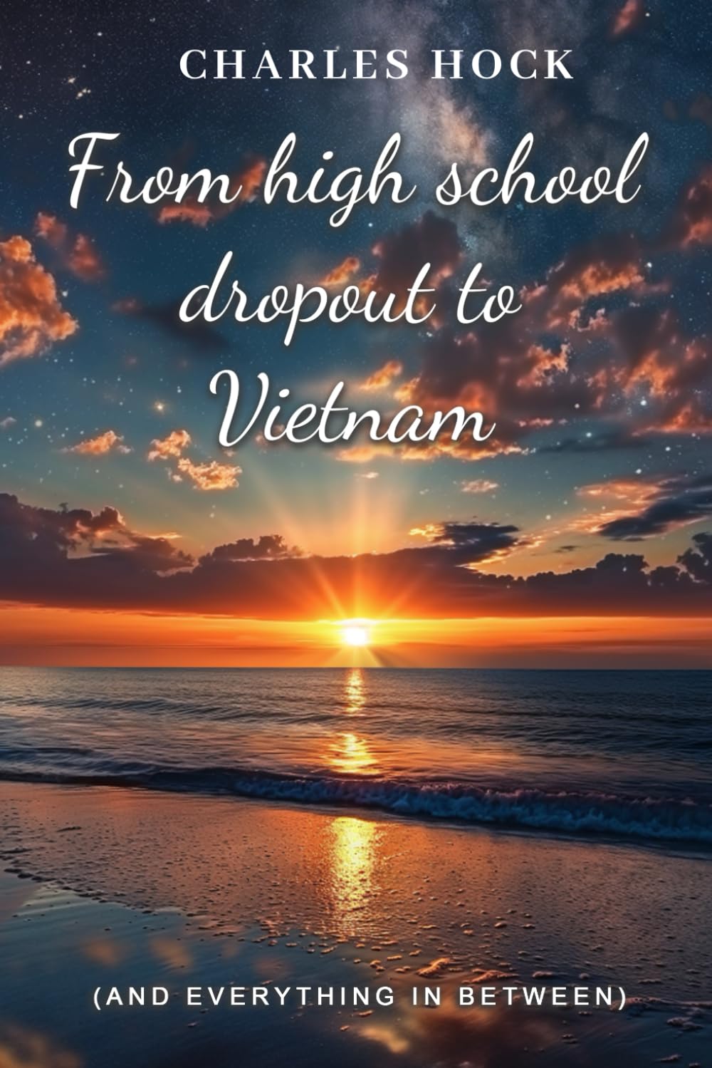 From High School Dropout to Vietnam: And Everything in Between Memories