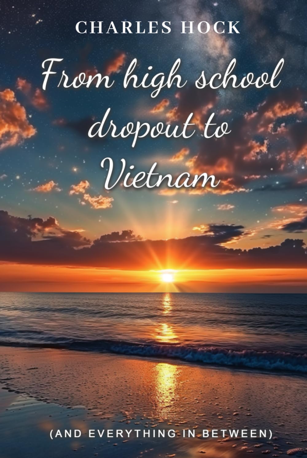From High School Dropout to Vietnam: And Everything in Between Memories