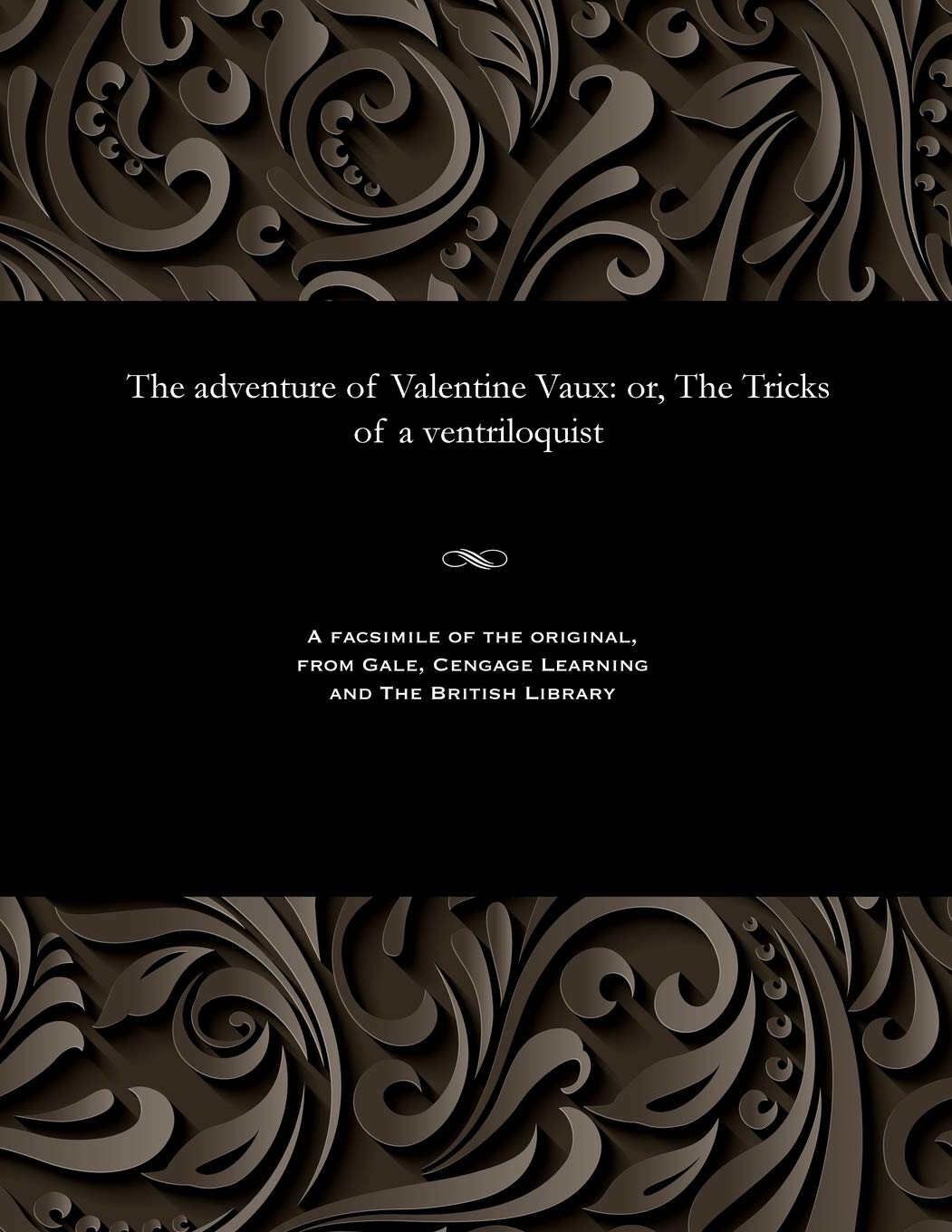 The Adventure of Valentine Vaux: Or, the Tricks of a Ventriloquist Contemporary literature