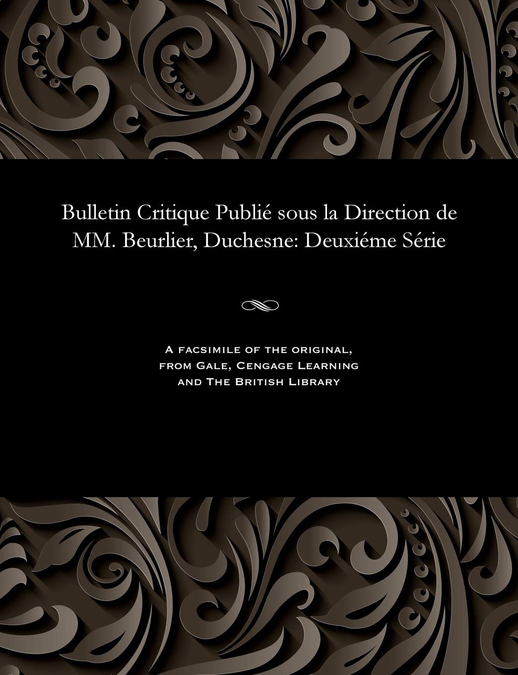 Bulletin Critique Publié Sous La Direction de MM. Beurlier, Duchesne: Deuxiéme Série Religion & Esotericism