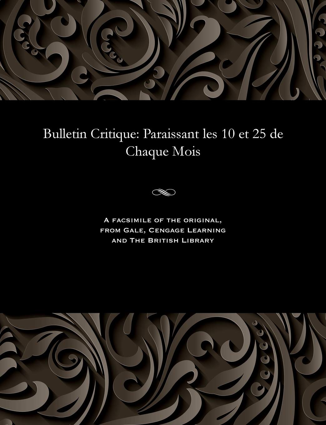Bulletin Critique: Paraissant Les 10 Et 25 de Chaque Mois Religion & Esotericism