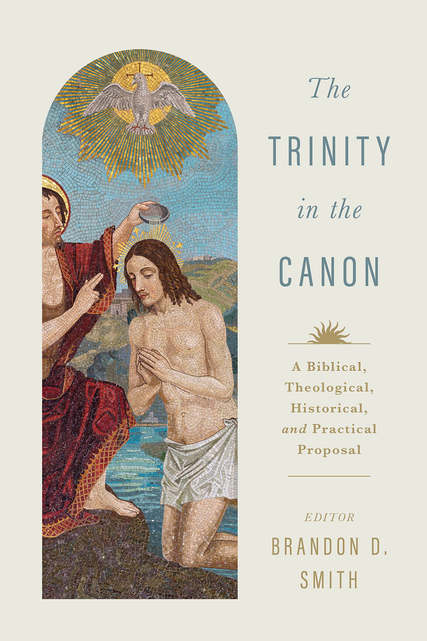 The Trinity in the Canon: A Biblical, Theological, Historical, and Practical Proposal Religion & Esotericism