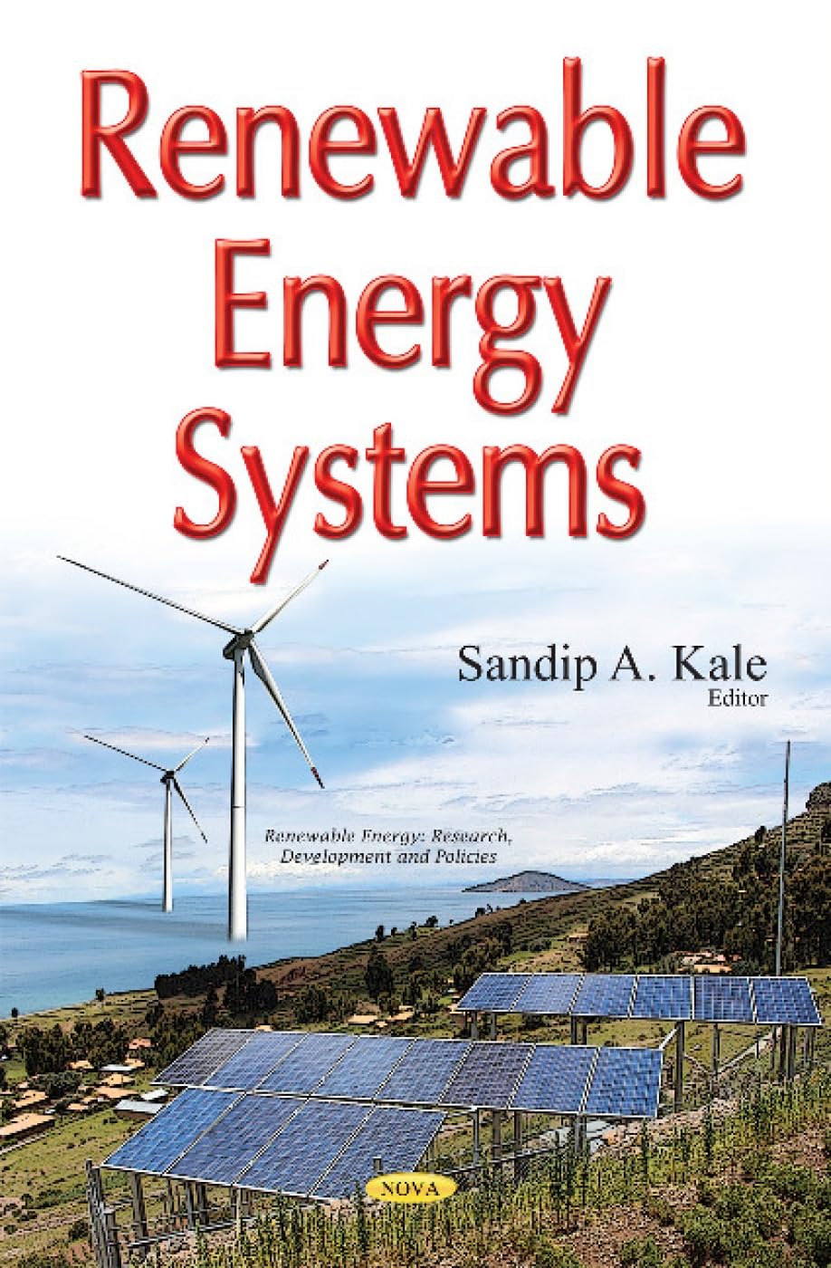 Renewable Energy Systems (Renewable Energy: Research, Development and Policies) Business, Finance & Career