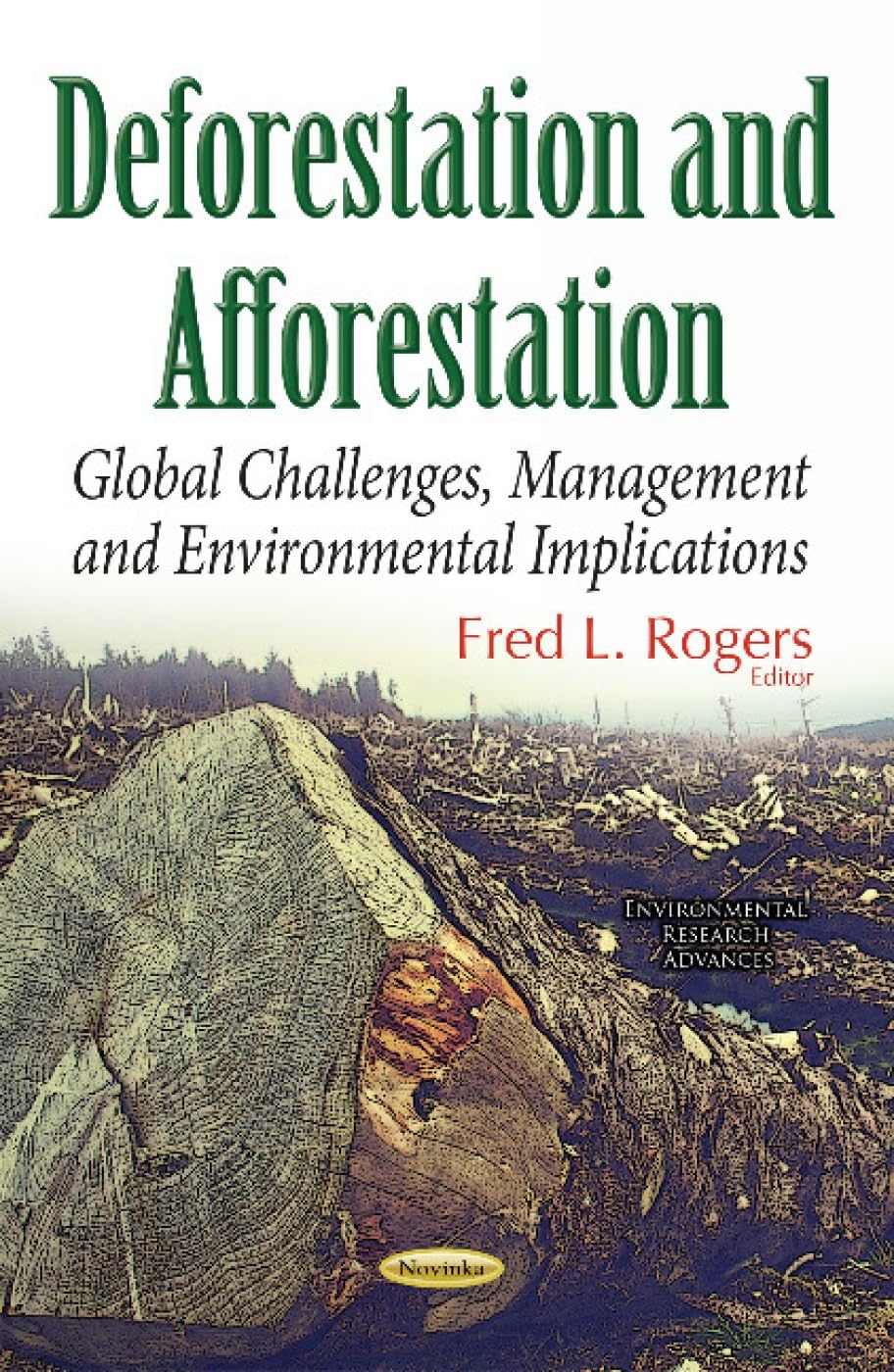 Deforestation and Afforestation: Global Challenges, Management and Environmental Implications: Global Challenges & Issues of the 21st Century (Environmental Research Advances) Mathematics