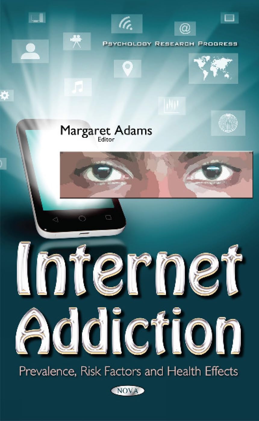 Internet Addiction: Prevalence, Risk Factors and Health Effects: Prevalence, Risk Factors & Health Effects (Psychology Research Progress) Medicine