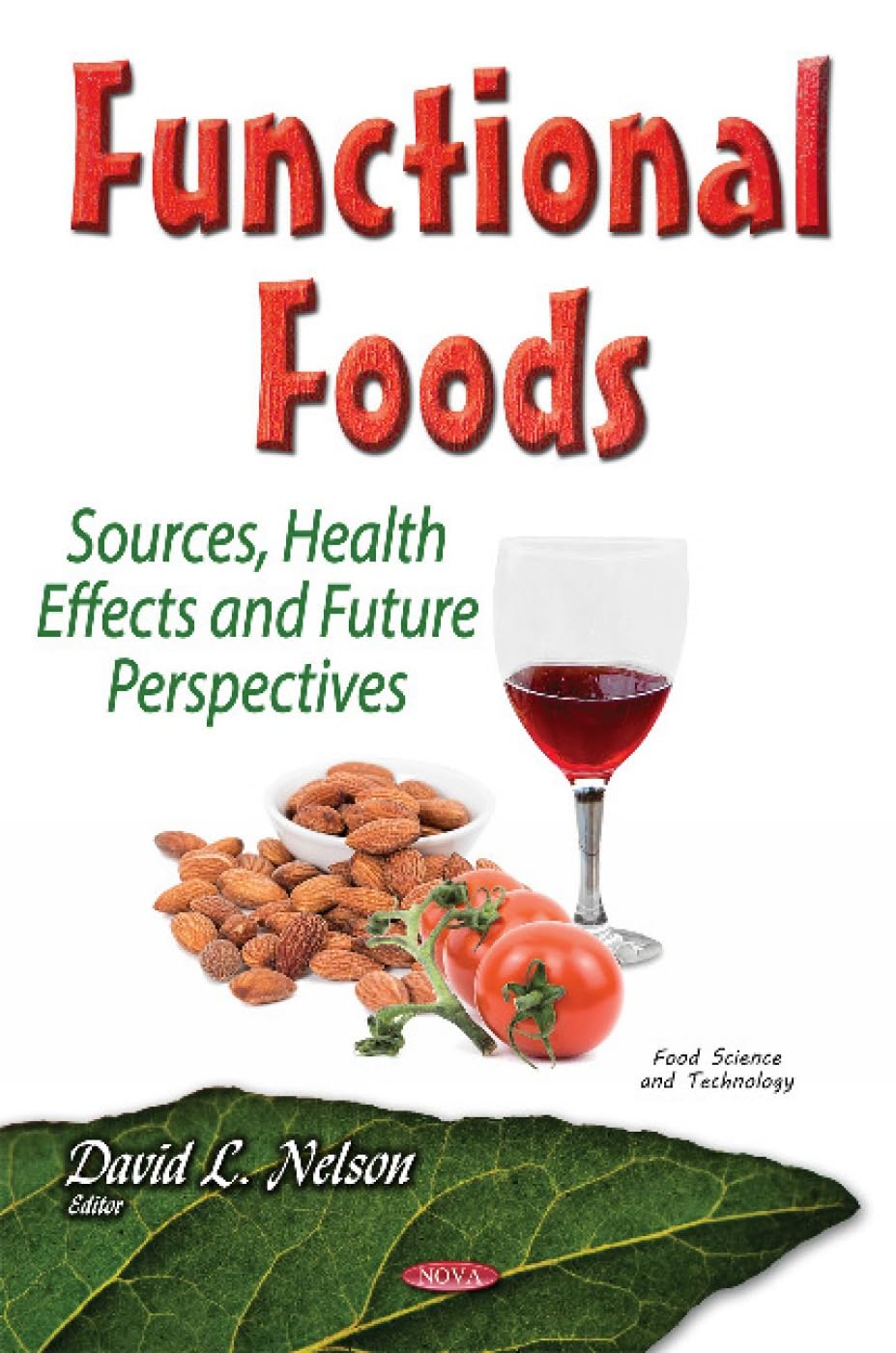 Functional Foods: Sources, Health Effects & Future Perspectives (Food Science and Technology) Medicine