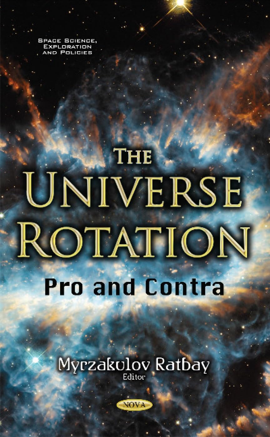The Universe Rotation: Pro and Contra: Pro & Contra (Space Science, Exploration and Policies) Natural Sciences