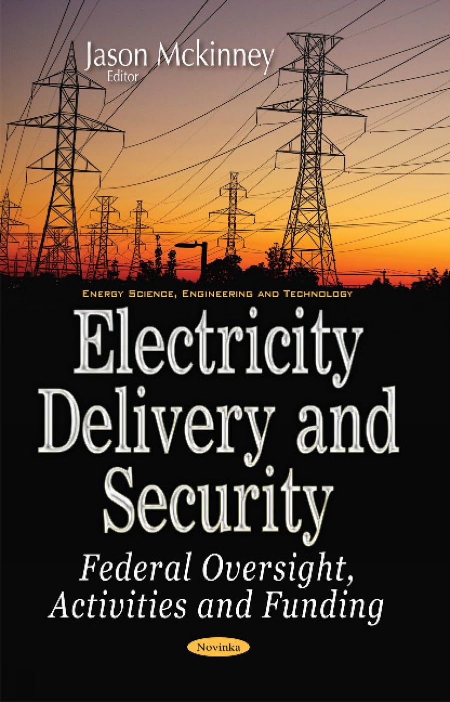 Electricity Delivery & Security: Federal Oversight, Activities & Funding Business, Finance & Career