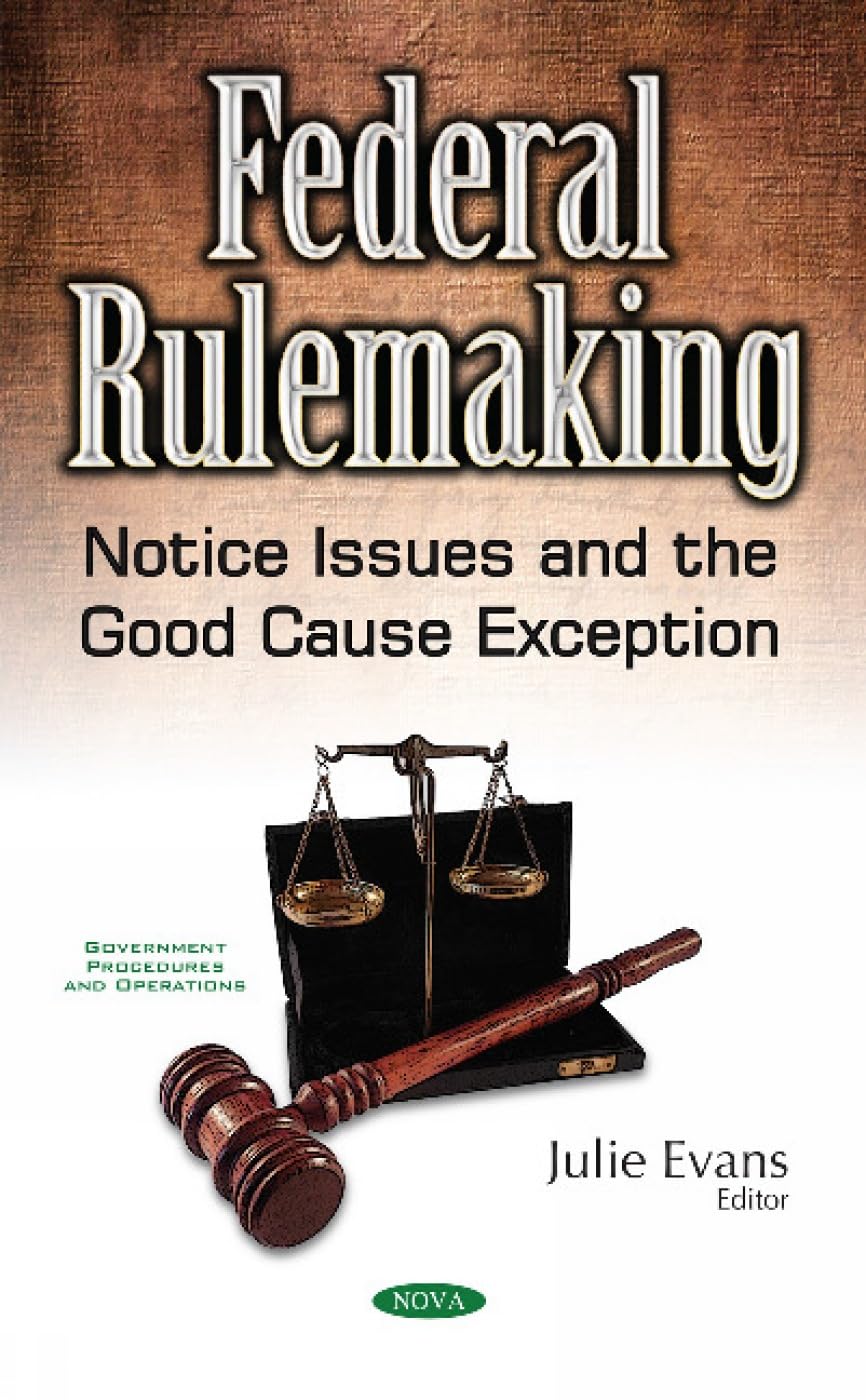 Federal Rulemaking: Notice Issues & the Good Cause Exception (Government Procedures and Operations) Law