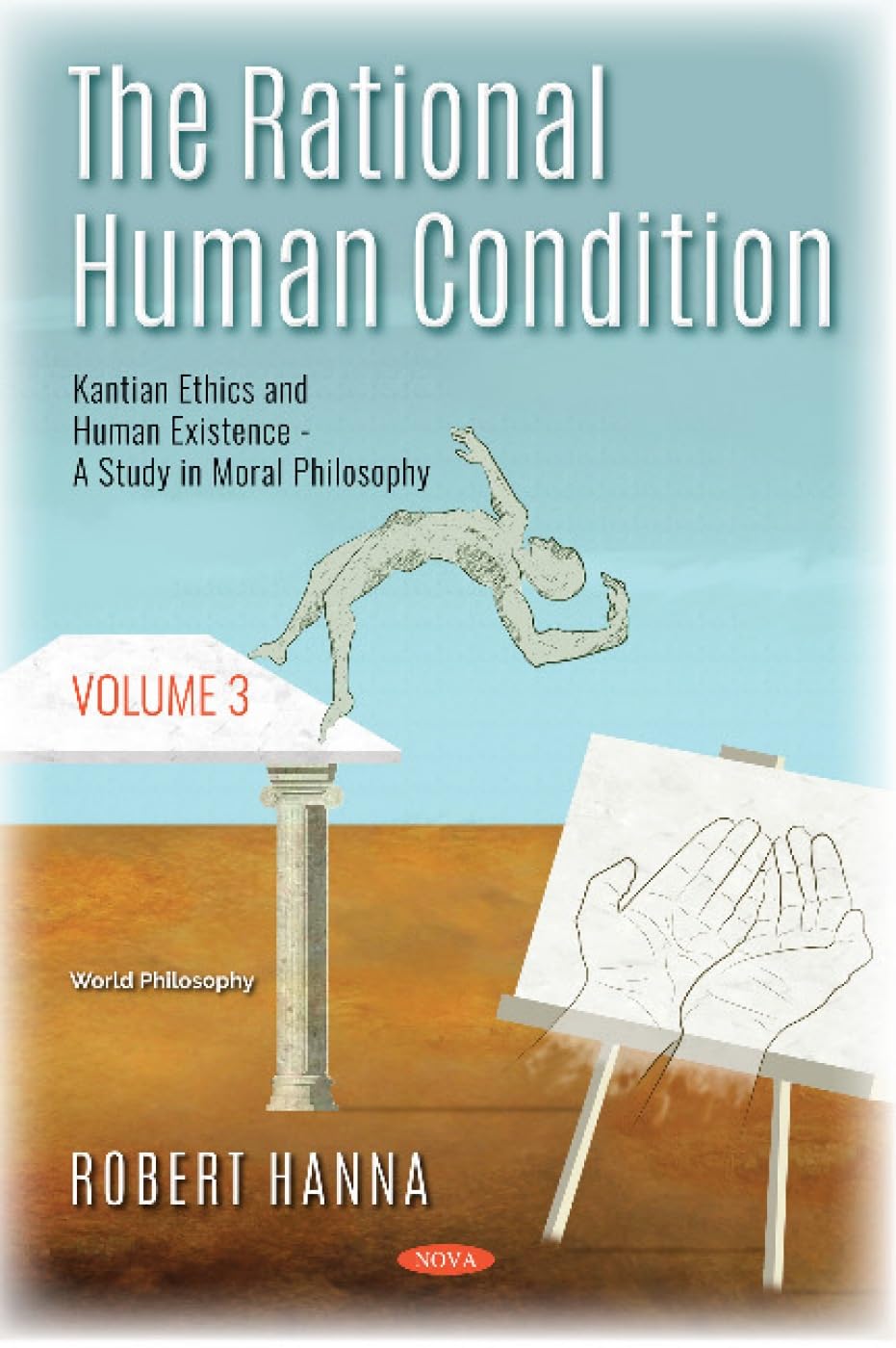 The Rational Human Condition: Kantian Ethics and Human Existence : a Study in Moral Philosophy book