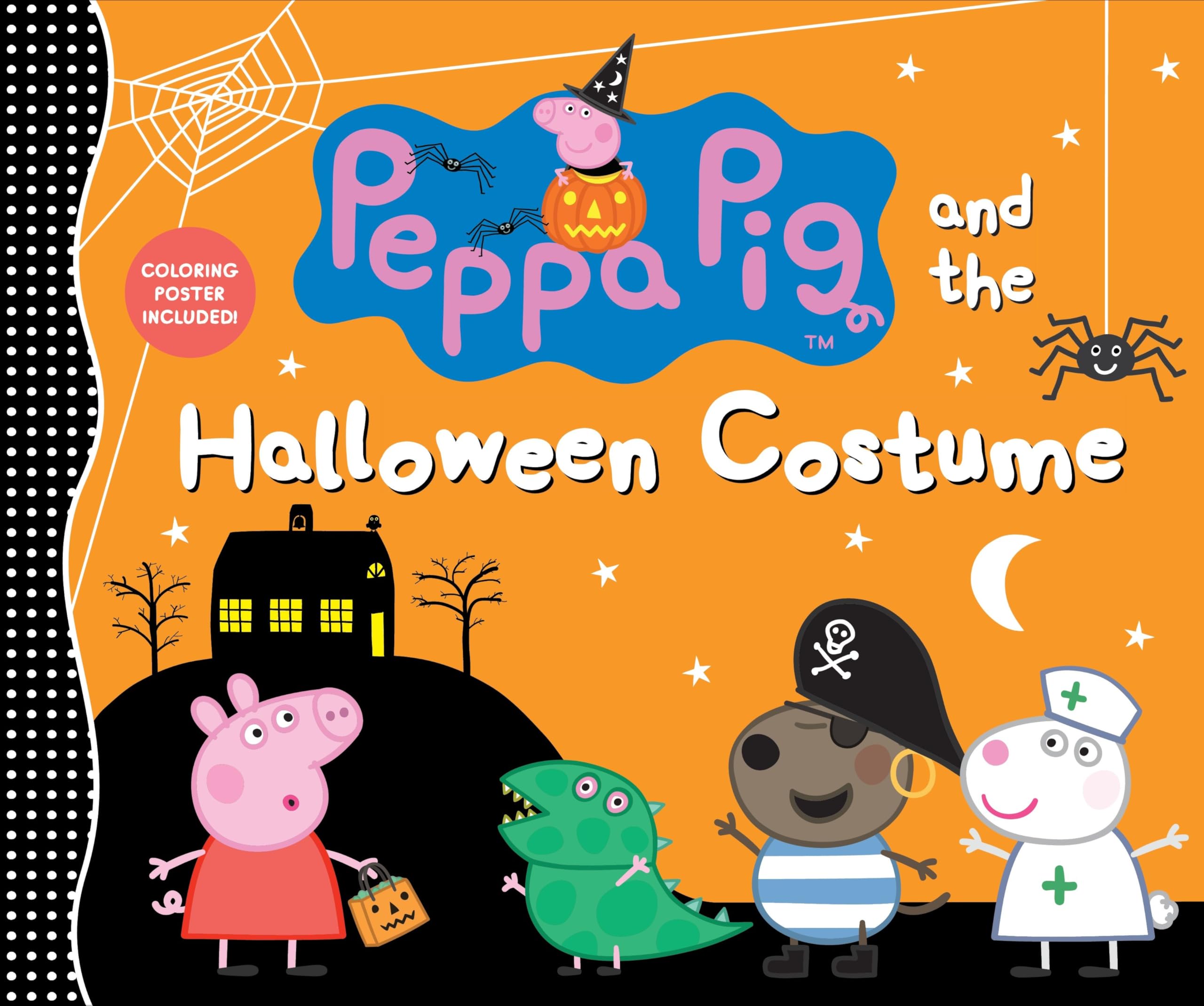 Peppa Pig and the Halloween Costume: (A Spooky-Fun Story of Dress-Up, Imagination, and Fall Festivities - Perfect for Toddlers, Preschoolers, and Kids Ages 2-5) Non-fiction