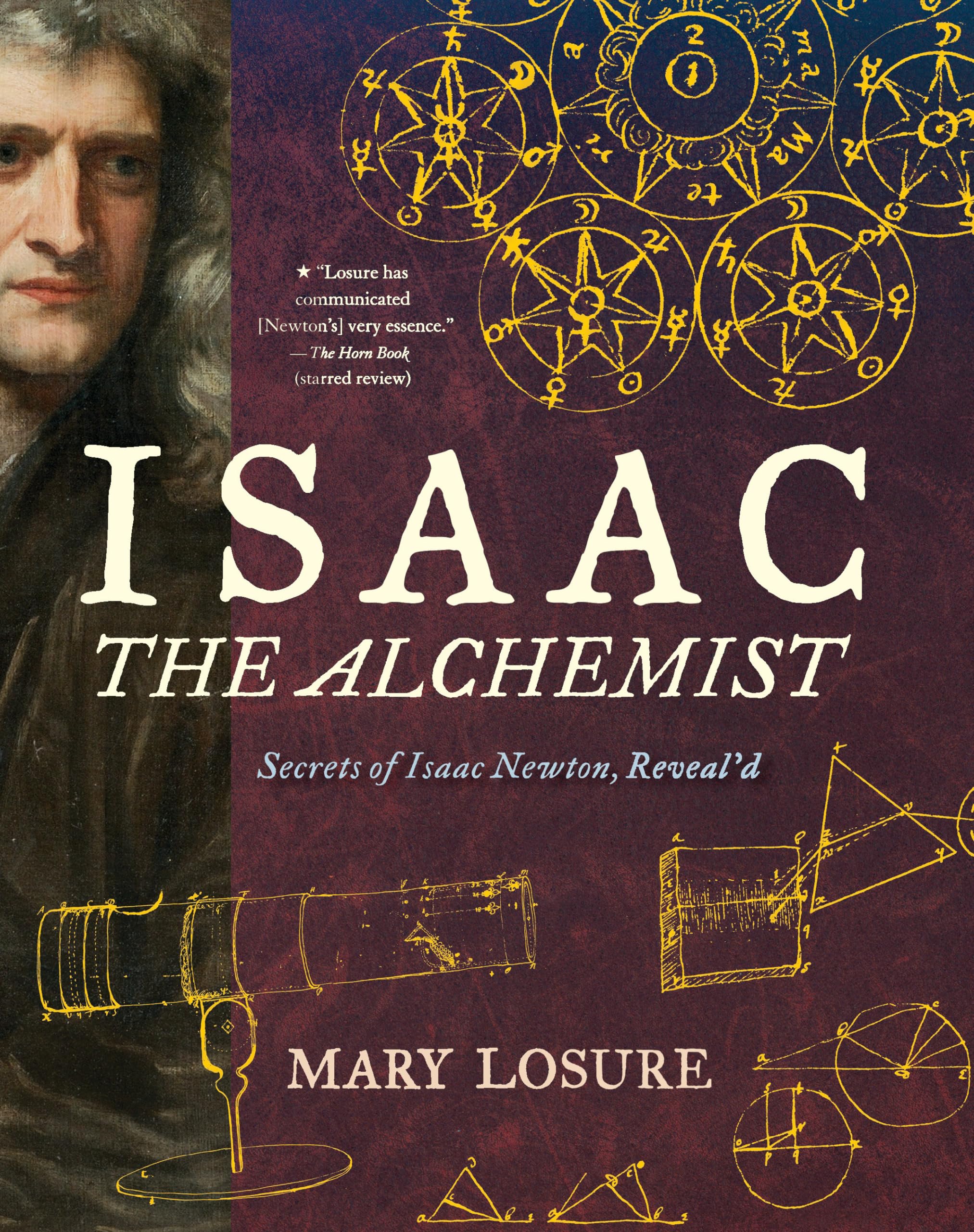Isaac the Alchemist: Secrets of Isaac Newton, Reveal'd Non-fiction