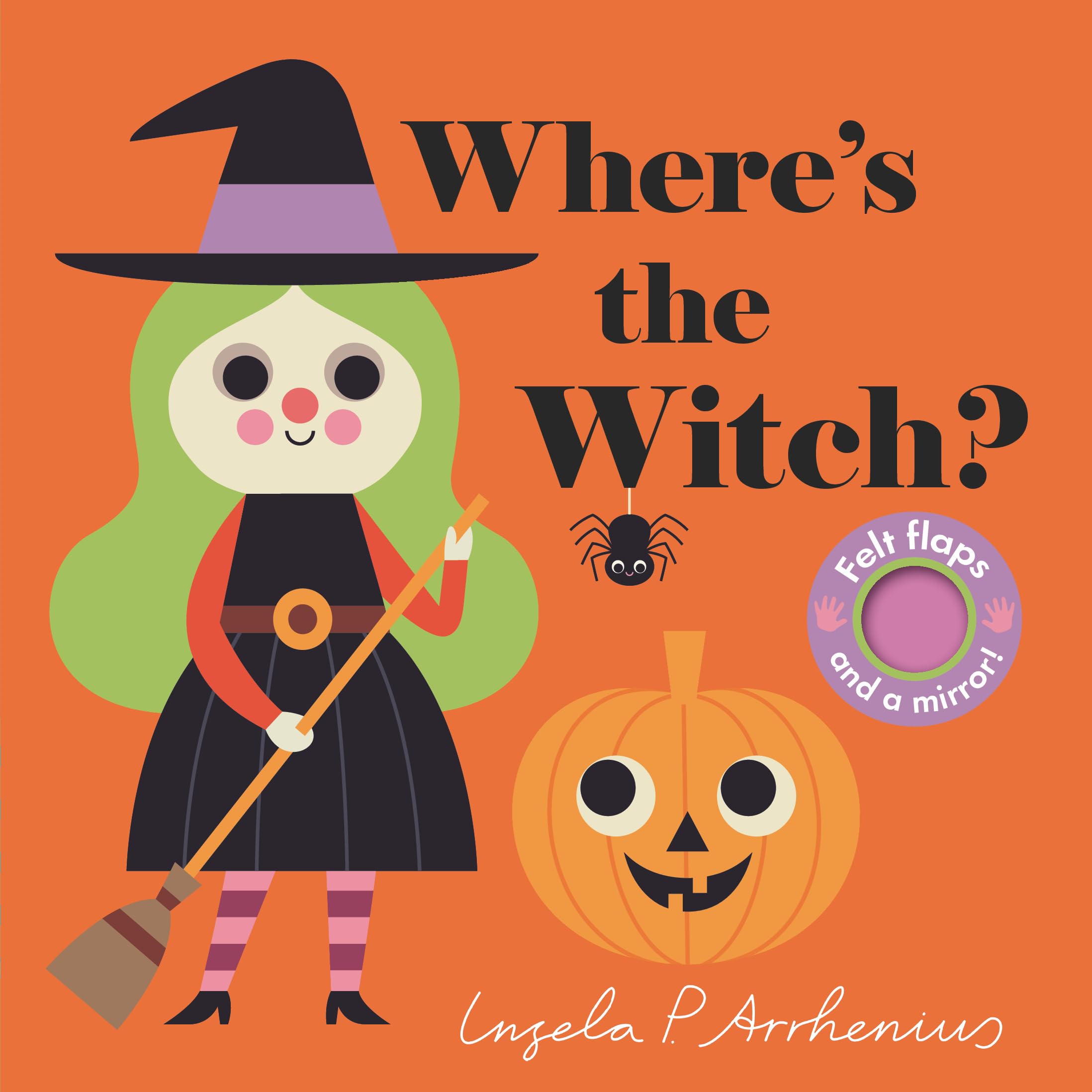 Where's the Witch?: (An Interactive, Sensory Lift-The-Flap Book with Felt Flaps and a Mirror for Babies & Toddlers. Halloween Friends Include a Vampire, Skeleton, & Spider.) Parents & Children