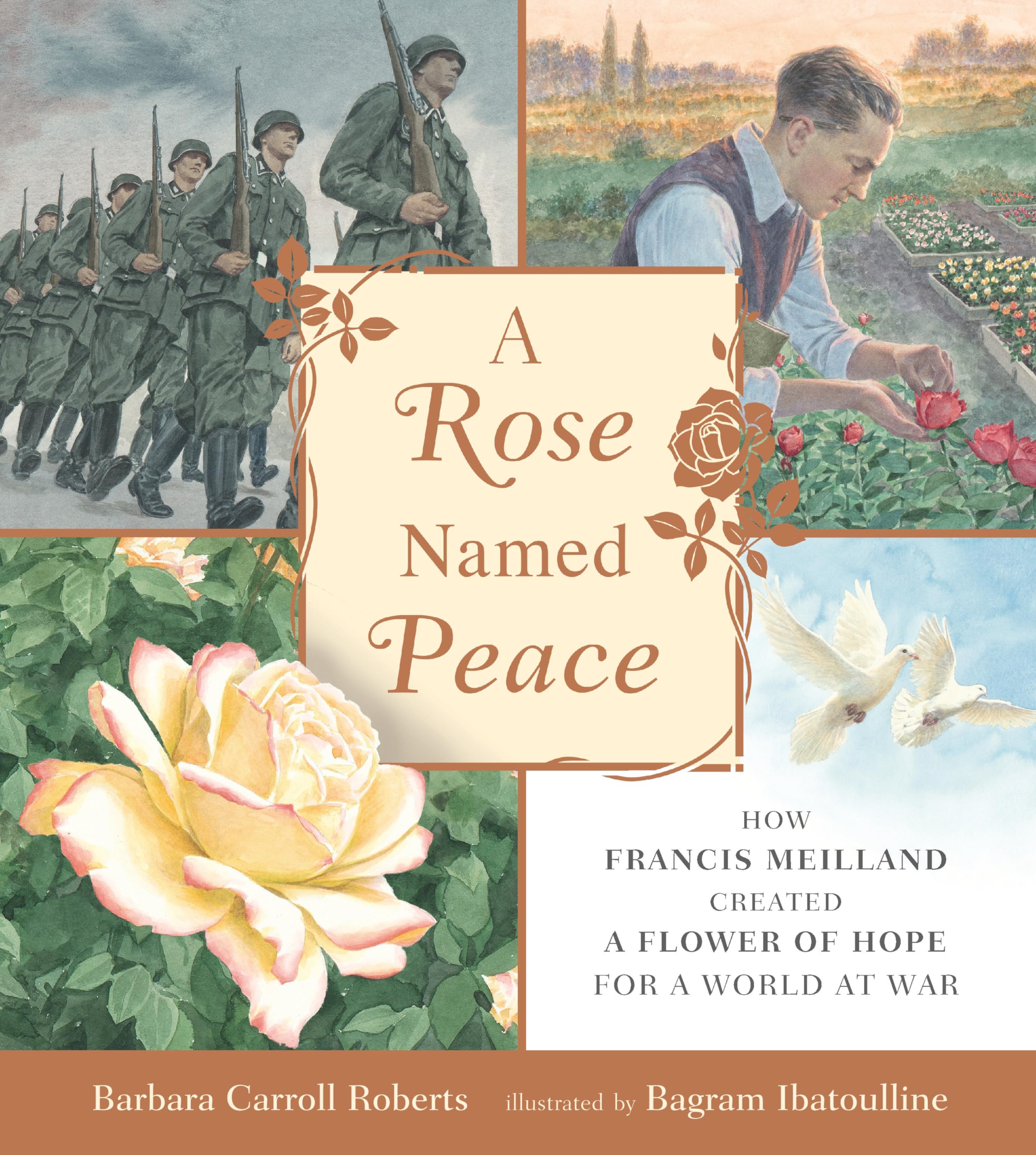 A Rose Named Peace: How Francis Meilland Created a Flower of Hope for a World at War Non-fiction
