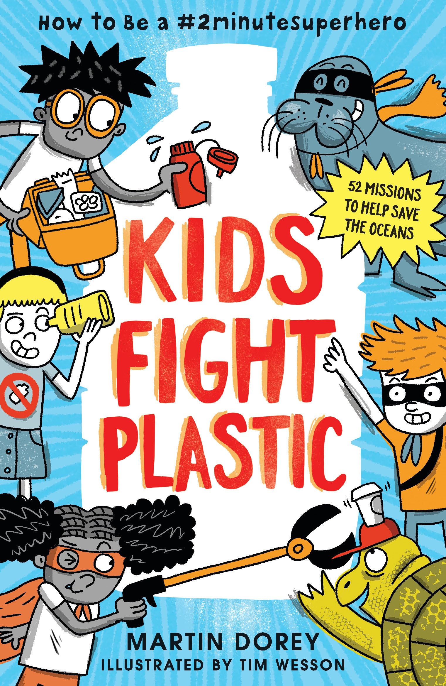 Kids Fight Plastic: How to Be a #2minutesuperhero Natural Sciences