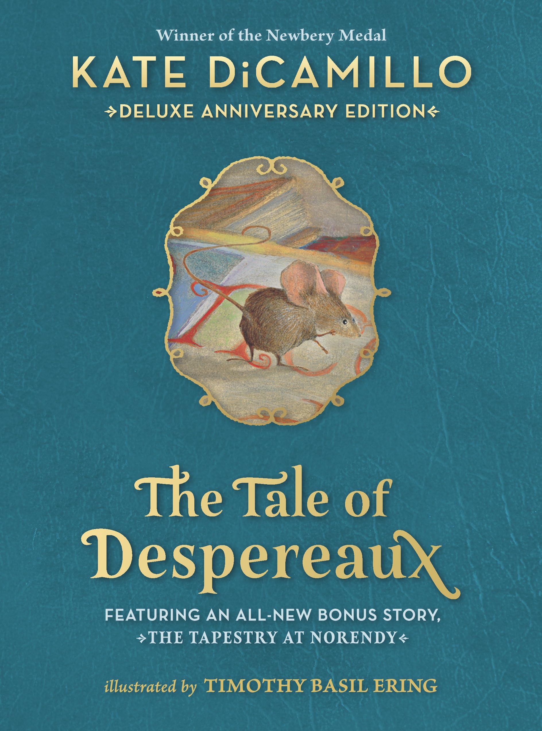 The Tale of Despereaux Deluxe Anniversary Edition: Being the Story of a Mouse, a Princess, Some Soup, and a Spool of Thread Fairy Tales & Legends