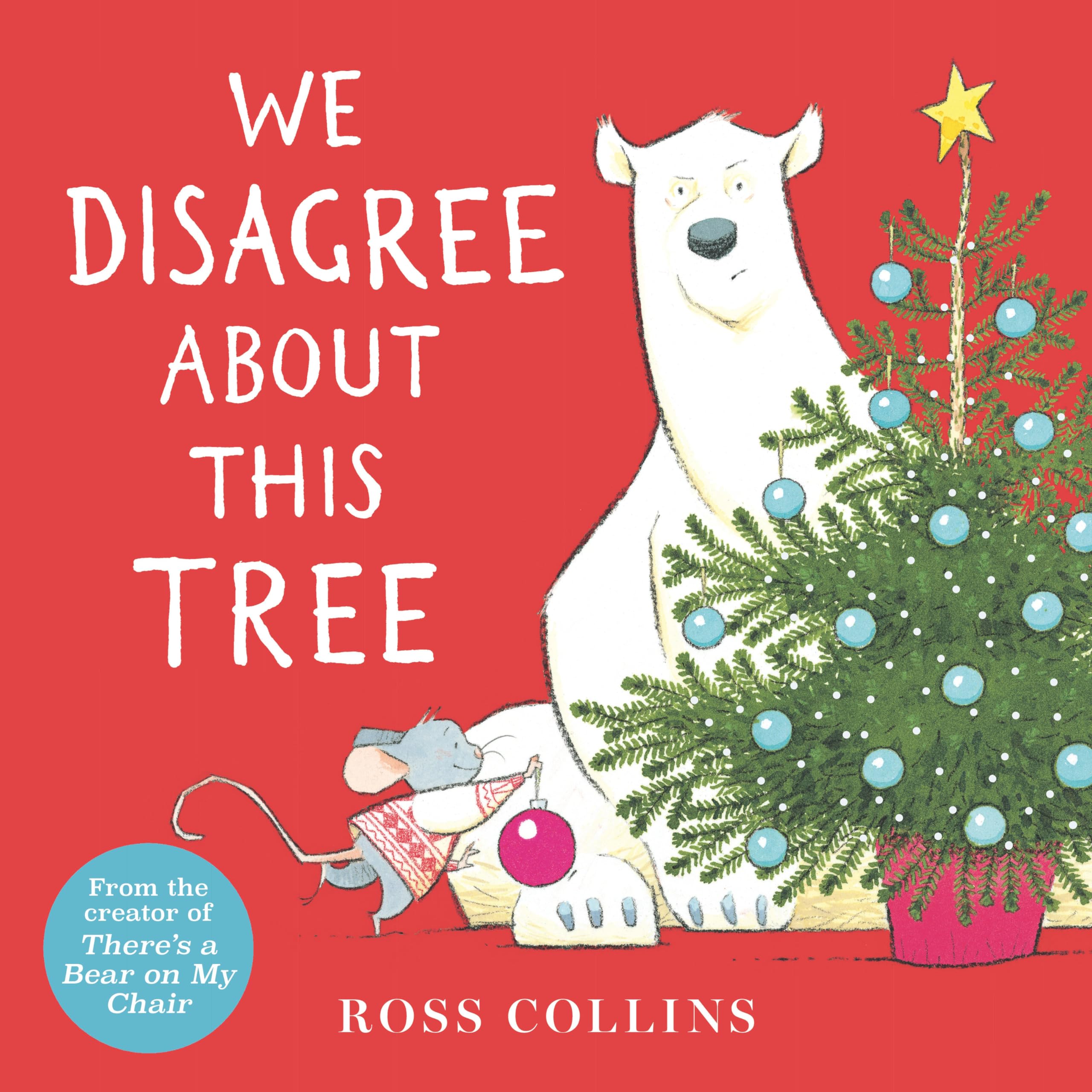 We Disagree About This Tree: A Christmas Story (Ross Collins' Mouse and Bear Stories) Non-fiction