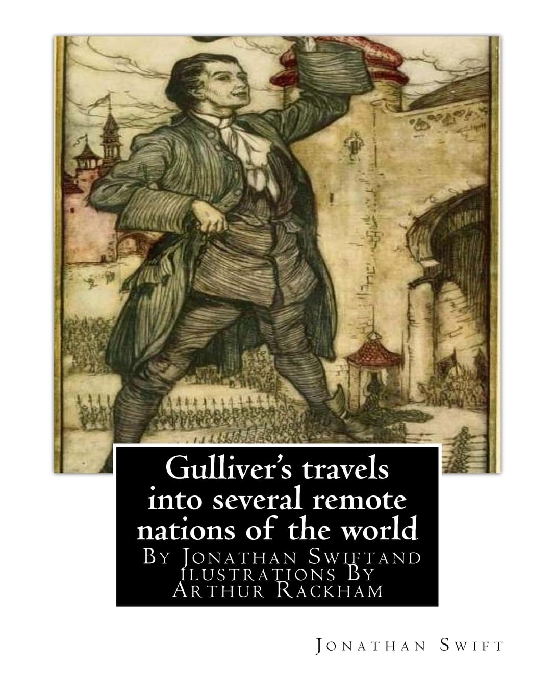 Gulliver's travels into several remote nations of the world, By Jonathan Swift: and ilustrations By Arthur Rackham (19 September 1867 – 6 September 1939) was an English book illustrator. Contemporary literature