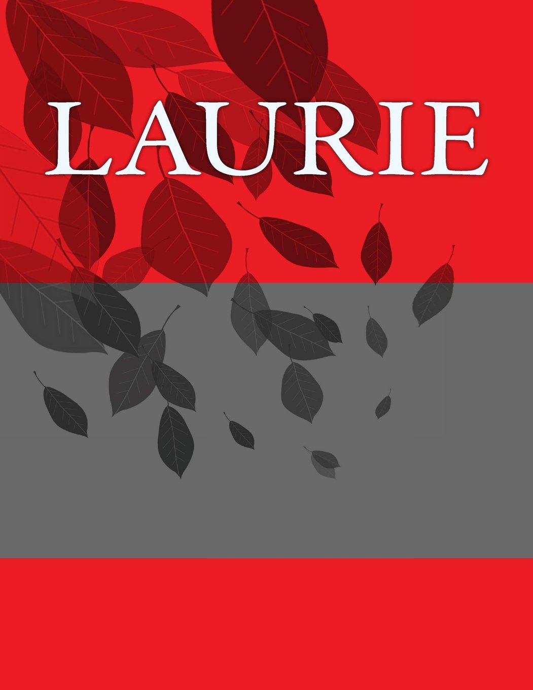 Laurie: Personalized Journals - Write In Books - Blank Books You Can Write In Self-help