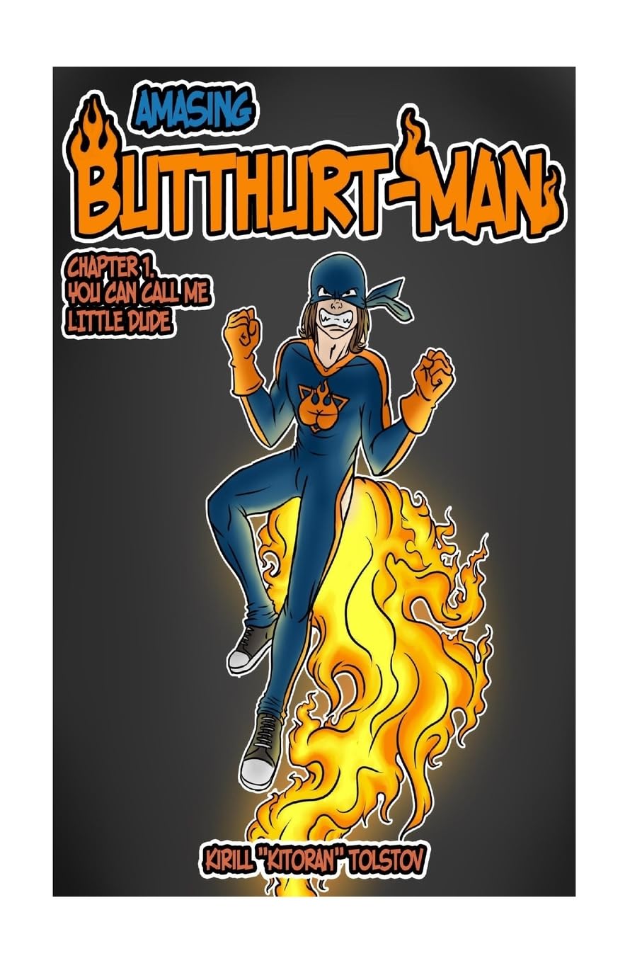Amasing Butthurt-Man: Chapter 1. You can call me Little Dude Superheroes