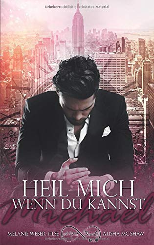 Heil mich, wenn du kannst: Michael (Heil mich-Reihe, Band 1) New Adult
