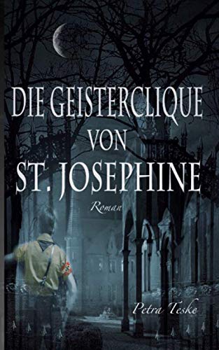 Die Geisterclique von St. Josephine: Roman Horror & Mystery