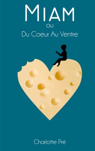 Miam ou Du Coeur Au Ventre book