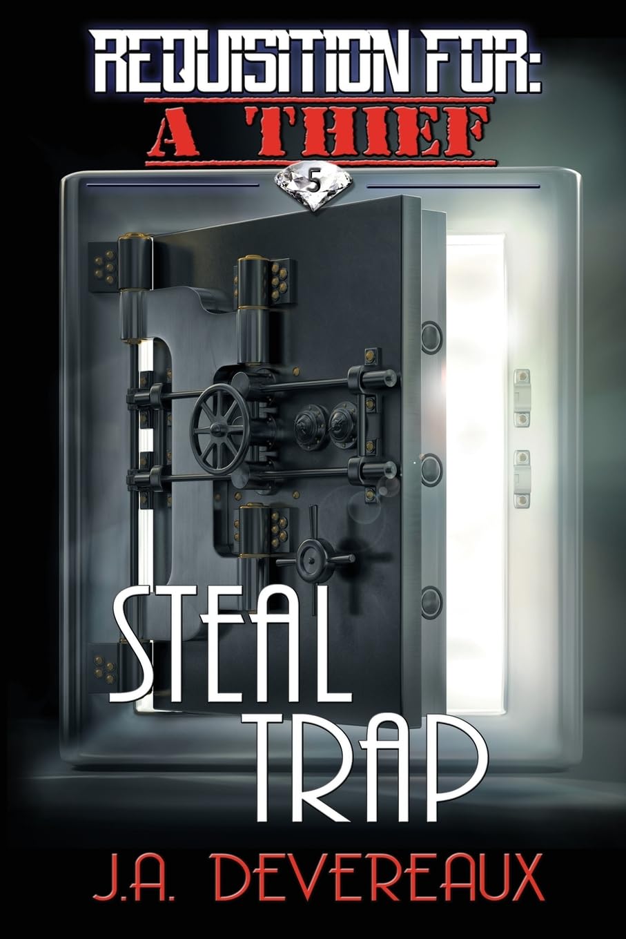 Requisition For: A Thief ~ Book 5 ~: Steal Trap Action & Adventure