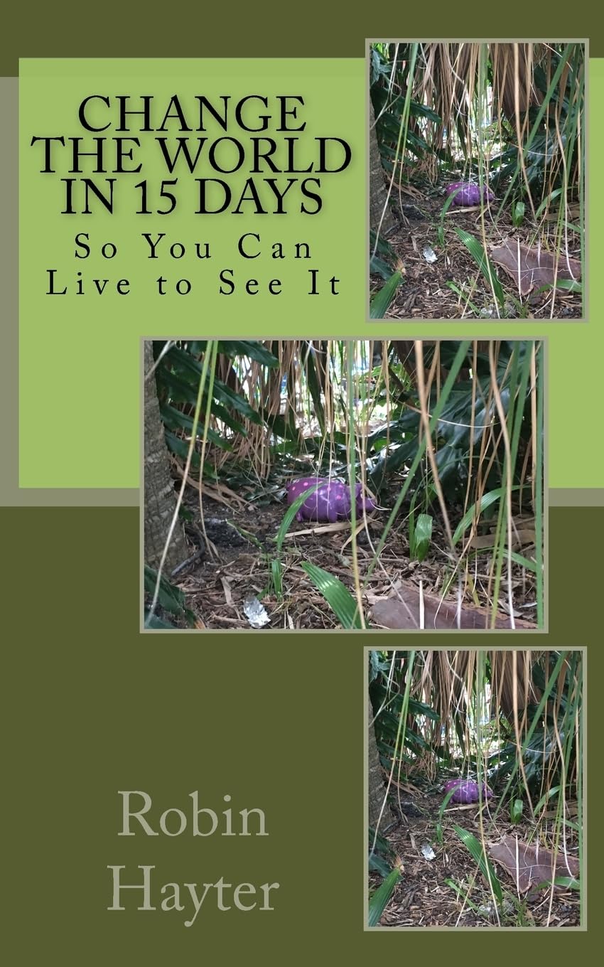 Change the World in 15 Days: So You Can Live to See It Self-help