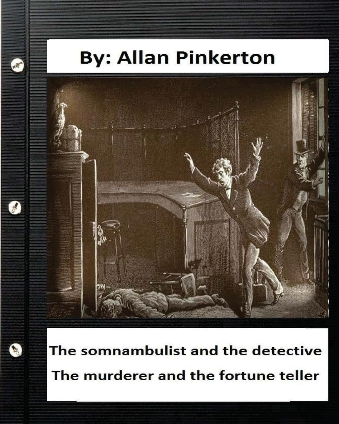 The somnambulist and the detective. The murderer and the fortune teller. By: Allan Pinkerton Contemporary literature