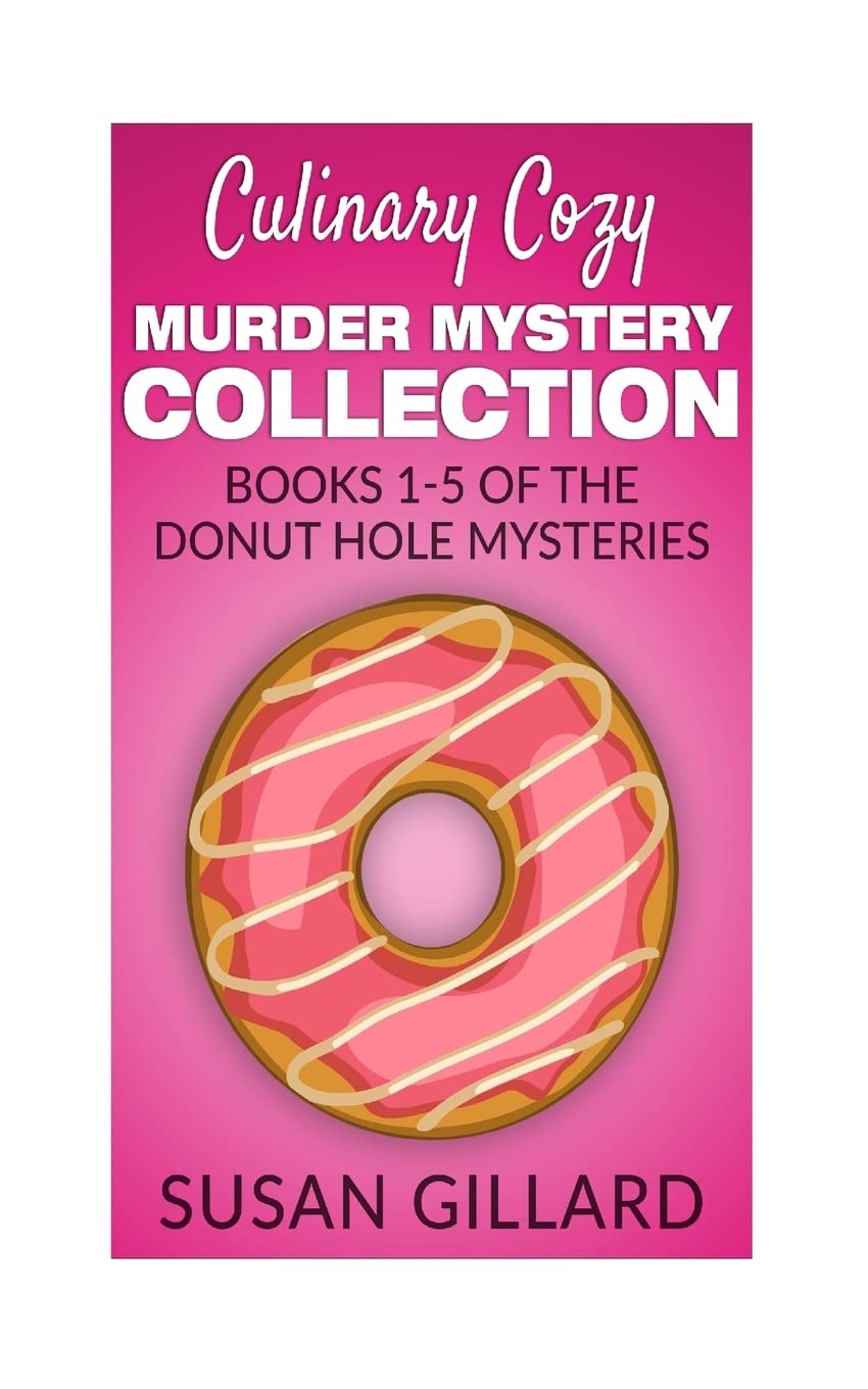Culinary Cozy Murder Mystery Collection - Books 1-5 of the Donut Hole Mysteries (A Donut Hole Cozy Mystery) Cosy Mystery & Humour