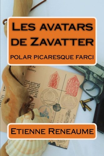 Les avatars de Zavatter: polar picaresque farci book