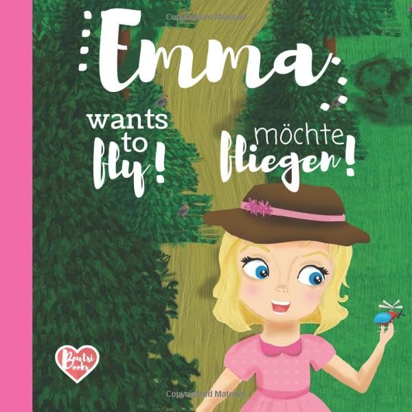 Emma möchte fliegen! Emma wants to fly!: bilingual kids' book english german Study Guides