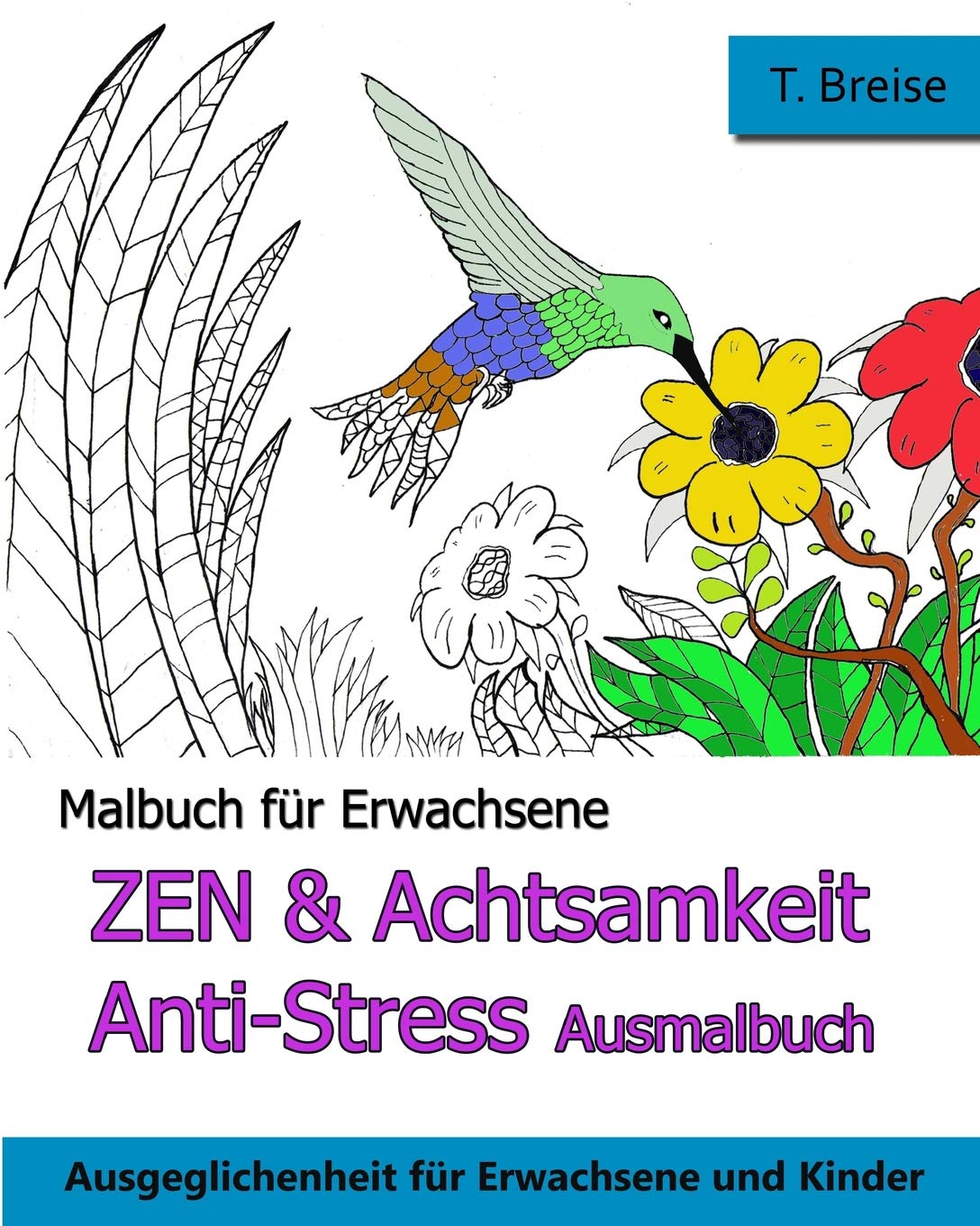Malbuch für Erwachsene: ZEN & Achtsamkeit Anti-Stress Ausmalbuch - Ausgeglichenheit für Erwachsene und Kinder (Ausgeglichenheit fuer Erwachsene und Kinder) Hobbies & Crafts