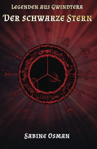 Legenden aus Gwindtera – Der Schwarze Stern: Ein Gwindtera-Roman (Wunsch-Trilogie) Fantasy & Sci-Fi