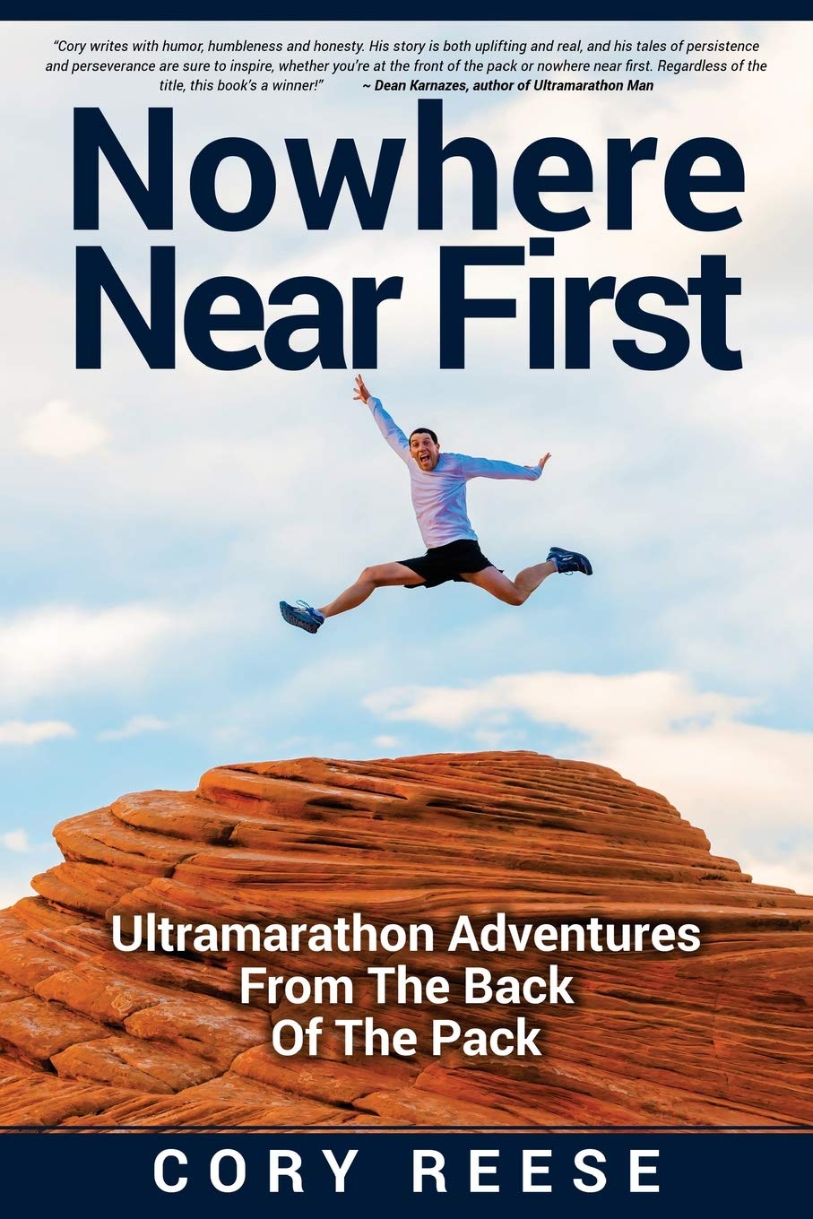 Nowhere Near First: Ultramarathon Adventures From The Back Of The Pack Leisure & Fun