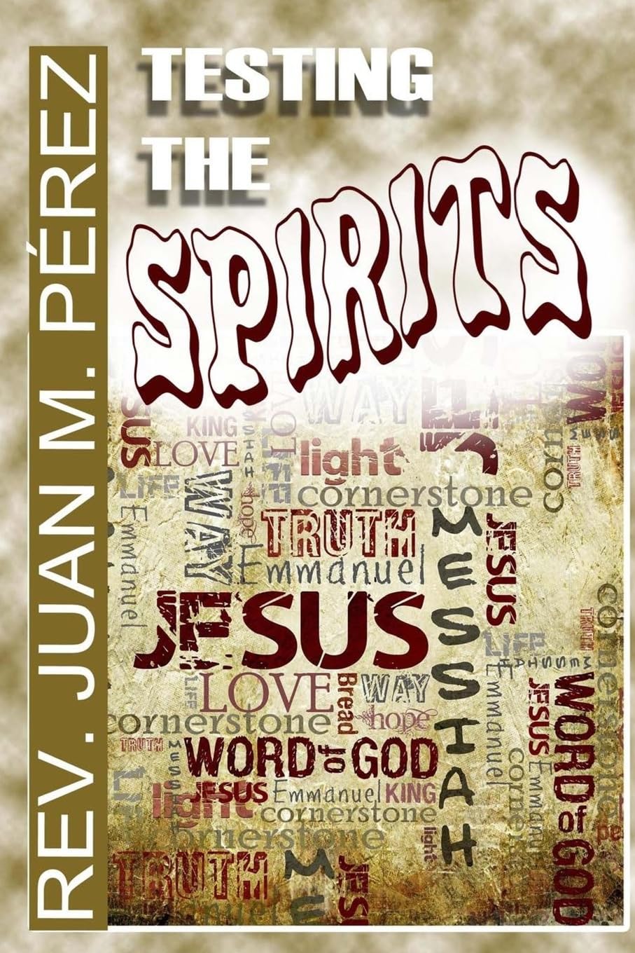 Testing The Spirits: Real Answers to Valid Questions about God Religion & Esotericism