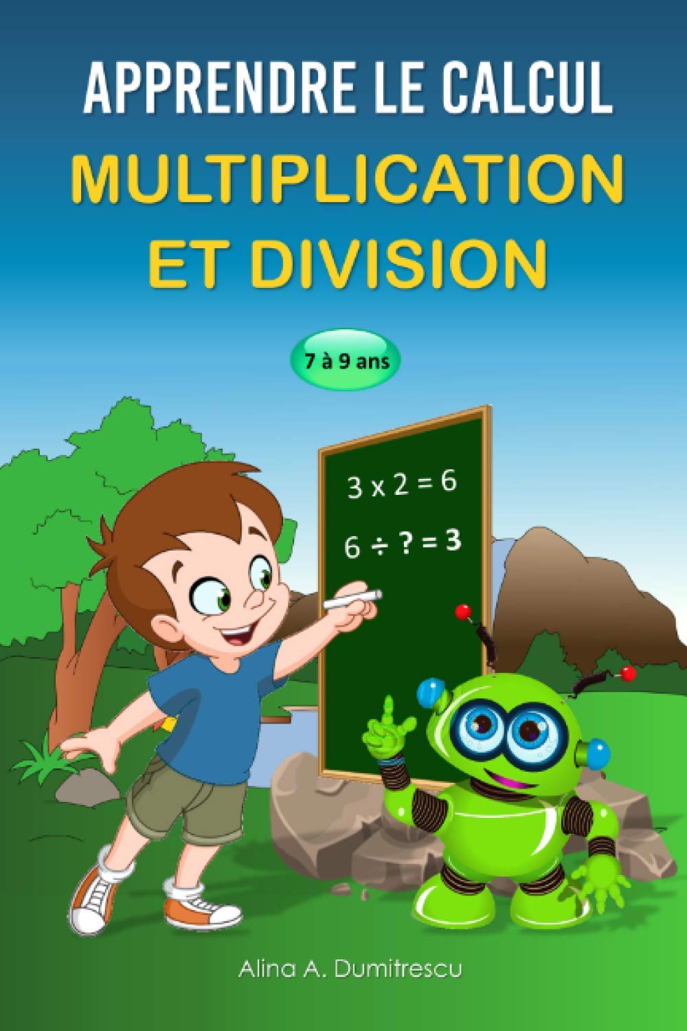 Apprendre le calcul: Multiplication et division (Livres d'apprentissage scolaire pour les enfants de 7 à 9 ans, Band 2) Non-fiction